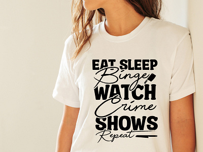 Eat Sleep Binge Watch Crime Shows Repeat Svg Cut File