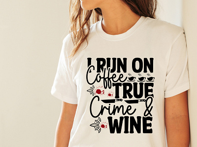 I Run On Coffee True Crime & Wine Svg Cut File svg png jpg