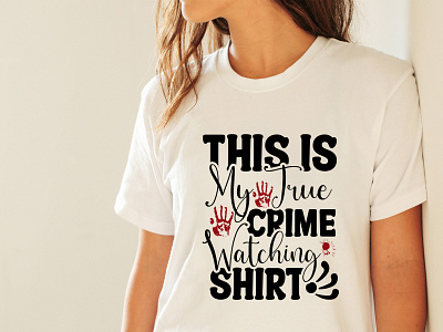 This Is My True Crime Watching Shirt Svg Cut File