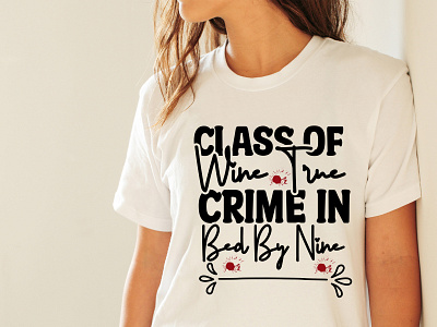 Class Of Wine True Crime In Bed By Nine Svg Cut File svg png jpg