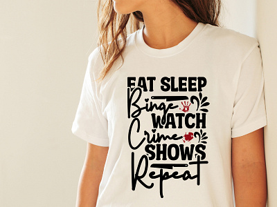 Eat Sleep Binge Watch Crime Shows Repeat Svg Cut File