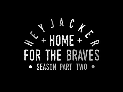 heyjacker - home for the braves