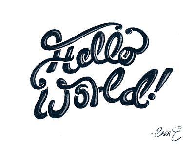 Hello [Dribbble] World! black hand lettering hello world letters typography