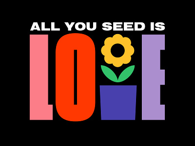 All you seed is love branding color design flower love seed simple typography vector