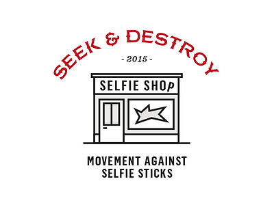 Seek and Destroy against destroy movement seek selfie shop stick