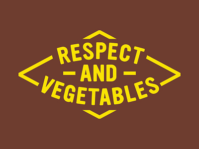 Respect and Vegetables