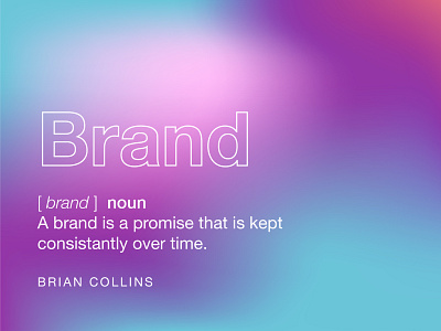 Brand definition from Brian Collins brand brand and identity brand and identity logo design brand design brand identity branding branding agency branding and identity branding and logo branding and marketing agency branding concept branding design dictionary gradient