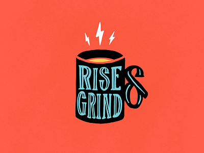 Rise & Grind ampersand bolt caffeine coffee cup grind hand lettering ipad lettering lettering rise shine