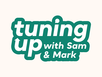 Tuning Up with Sam and Mark arrow logo podcast tune up