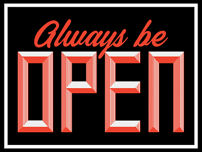 Always Be Open art design facebook lettering letters open open sign orange poster script type