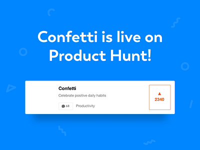 Confetti is live on Product Hunt! launch product product design product development product hunt product launch saas shipped side project ui uiux web app