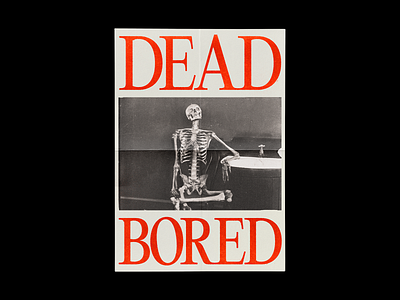 𝐃𝐄𝐀𝐃 𝐁𝐎𝐑𝐄𝐃 bored boredom brutalism death design graphic minimal poster red skeleton skull type typography