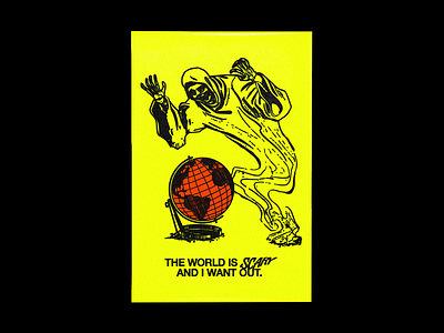 THE WORLD IS รςคгץ AND I WANT OUT. brutalism death design ghost graphic horror illustration minimal poster reaper red scary type typography world yellow