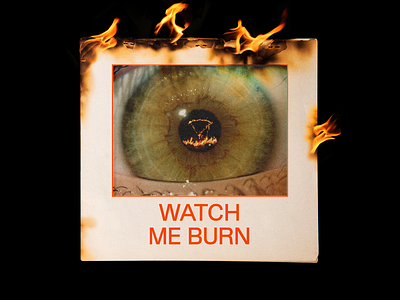 WATCH ME BURN burn burnt design eye flames graphic minimal paper poster print red type typography