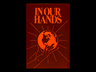 𝐈𝐍 𝐎𝐔𝐑 𝐇𝐀𝐍𝐃𝐒 (On Acrylic) acrylic brutalism climatechange design earth eco graphic hand illustration in our hands line minimal planet poster red type typography