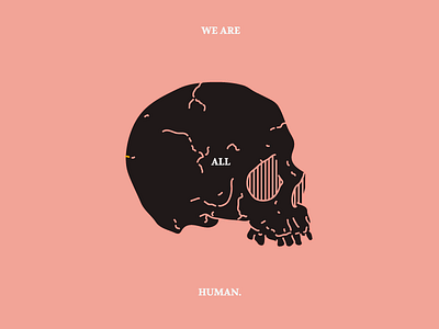 We Are All Human. creative creativeharry design graphic illustration line minimal skull tattoo type typography