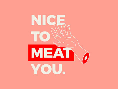 Nice to meat you creativeharry debut design graphic hand illustration line meat minimal tattoo type typography