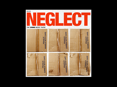 NEGLECT brutalism design fragile graphic handle with care neglect post poster red type typography