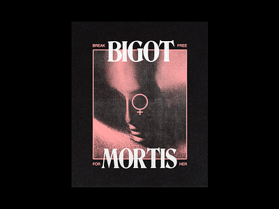 Bigot Mortis death design feminist graphic international womens day mock up mortis pink poster print type typography women