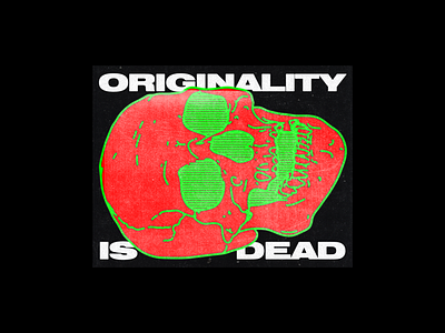 ORIGINALITY IS DEAD death graphic green illustration originality poster print red skull typography