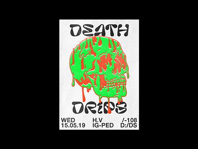 Death Drips brutalism death design drip graphic green illustration minimal poster red skull type typography