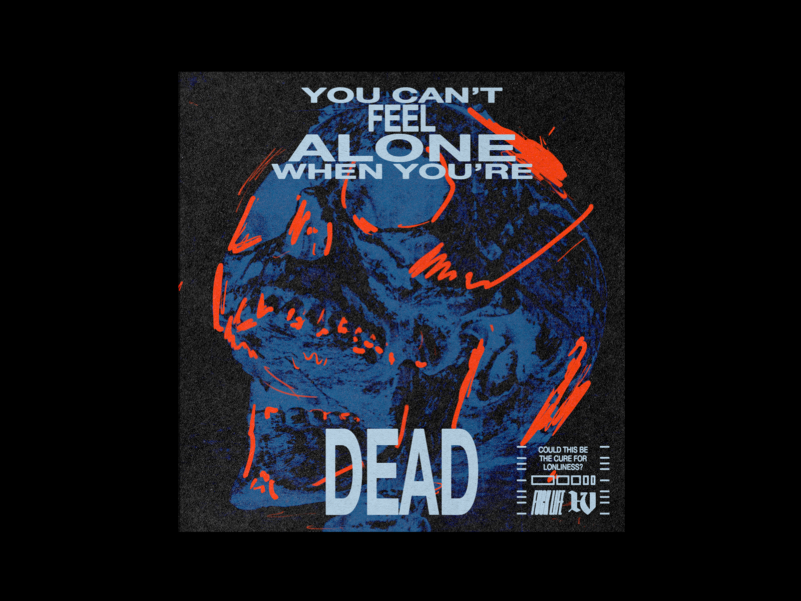 YOU CAN'T FEEL ALONE WHEN YOU'RE DEAD brutalism death design graphic illustration line minimal red skull type typography