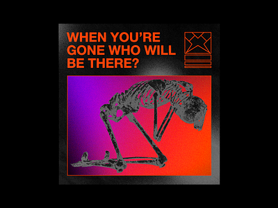 WHEN YOU'RE GONE WHO WILL BE THERE? brutalism design gradient grain graphic illustration lonely minimal noise poster red riso skeleton type typography
