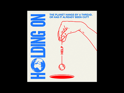 Holding On brutalism climate change design globalwarming globe graphic hands illustration line minimal poster type typography world