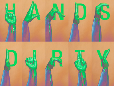 Project #15 art direction custom type font hand paint hands house paint neon green paint on hands type typography