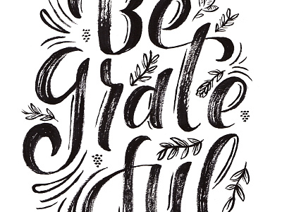 Be Grateful Hand Lettering brush lettering handlettering lettering texture typography