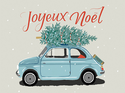 Joyeux Noël Christmas Card car christmas christmas card christmas illustration christmas tree fiat greenery greetingcard hand lettering holiday holiday card illustration illustration design joyeux noël lettering merrychristmas snow typography