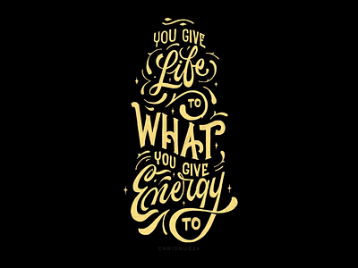 you give life to what you give energy to design drawing flat handdrawn lettering logo type typography vector vintage