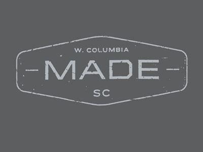 – M A D E –   W. Columbia, SC