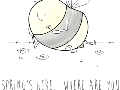 Spring's here. Where are you? adventure bee illustration