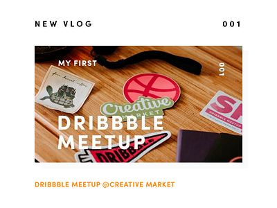 New Vlog Uploaded — Dribbble Meetup creative creative market design vlog designer dribbble freelance meetup new video vlog youtube
