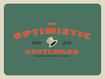 The Optimistic Gentleman branding design exploration graphic design illustraion top hat typography vector