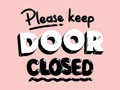 Please Keep Door Closed doodle drawing hand drawn hand letter illustration sign type