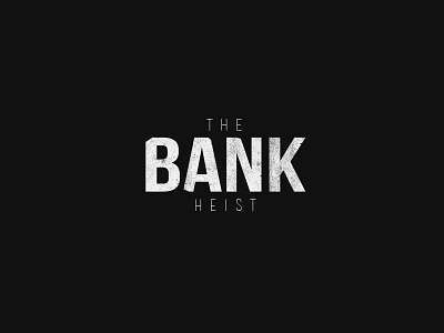 The Bank Heist bank brokentext hesit illegal insidejob job monochrome steal stolen texture theft theif