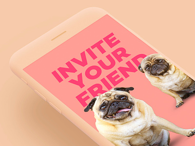 Invite Your Friend animals cute dogs friend invite makemoneymatter pugs referral typography