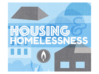 Housing & Homelessness Graphic blue illustration non profit sketchapp typography vector