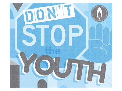 "Don't Stop the Youth" Graphic blue illustration non profit sketchapp typography vector