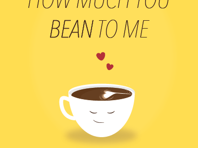 I can't espresso how much you bean to me coffee color espresso illustration latte love poster smile