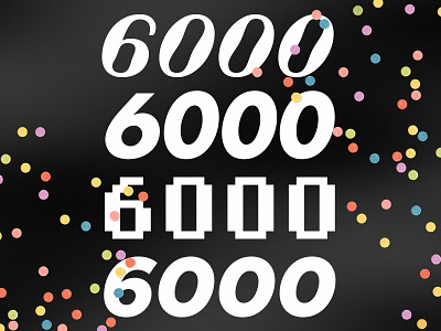 6000 6000 audio confetti font number podcast thank you type typeface typo typography