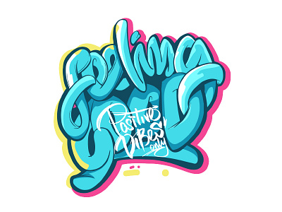 Positive Vibes dribbler graffiti mural creativeart typography vector