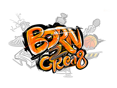 Born2crea8 branding design graffiti graffiti art graffiti digital graffity typography