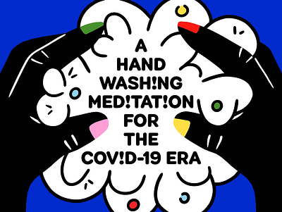 A Hand Washing Meditation for the Covid-19 Era bold colorful hand washing hands illustration lather soap washing hands