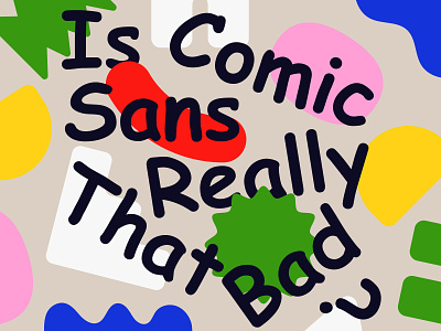 Overtime: Is Comic Sans Really That Bad? comic sans fun geometric playful podcast art shapes vector