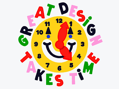 Overtime: Great Design Takes Time clock clown colorful cute fun hand lettering illustration kids smiley type