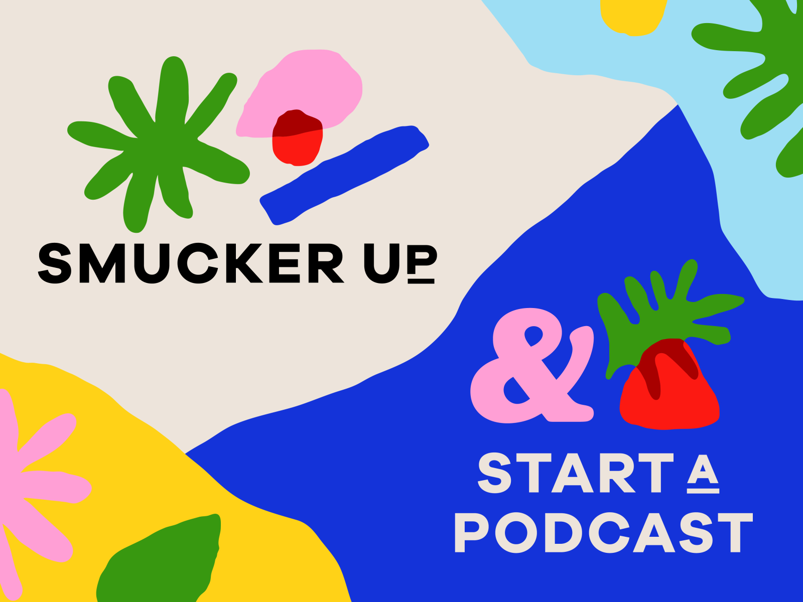 Overtime: Smucker Up & Start A Podcast