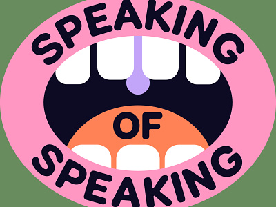 Overtime: Speaking of Speaking... graphic mouth podcast art rounded teeth type